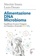Cover-Bild zum Titel 'Alimentazione DNA Microbioma. Equilibrare il nostro ossigeno tra cimatica e il metodo Ken-BO2' von 'Laura Donato, Maurizio Insana'