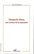 Cover-Bild zum Titel 'Marguerite Duras, une écriture de la réparation' von 'Sylvie Bourgeois'