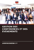 Cover-Bild zum Titel 'GESTION DES CONFÉRENCES ET DES ÉVÉNEMENTS' von 'Ameenudheen K P'