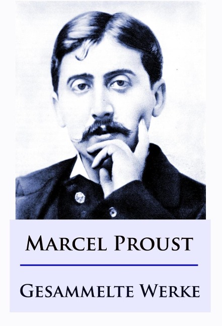 Marcel Proust - Gesammelte Werke - Marcel Proust
