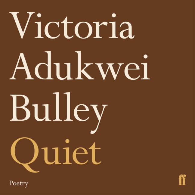 Quiet - Victoria Adukwei Bulley