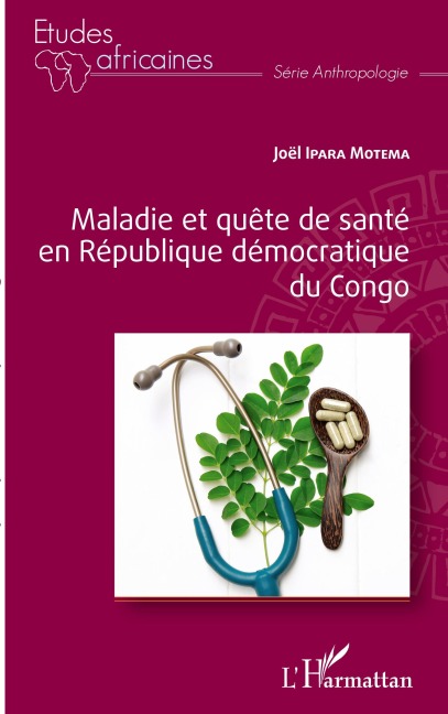 Maladie et quête de santé en République démocratique du Congo - Joël Ipara Motema