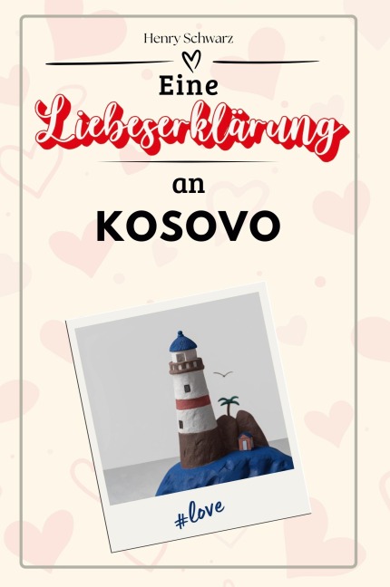 Eine Liebeserklärung an Kosovo - Henry Schwarz