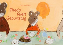 Cover-Bild zum Titel 'Theda feiert Geburtstag' von 'Laura Müller'