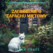 Cover-Bild zum Titel 'Zagro¿enie o zapachu mi¿towy (Lekki krymina¿ o Penny Hawthorne¿ Tom 3)' von 'Fiona Grace'