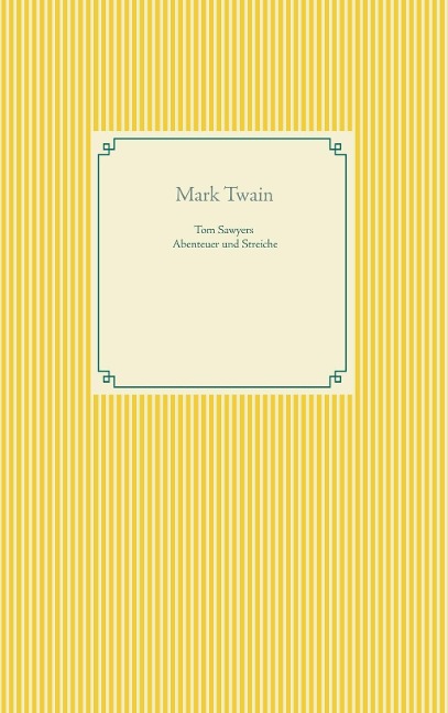 Tom Sawyers Abenteuer und Streiche - Mark Twain