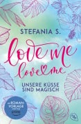 Cover-Bild zum Titel 'Love Me, Love Me' von 'Stefania S.'