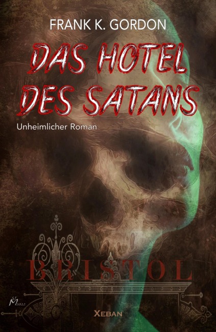 Das Hotel des Satans - Ein unheimlicher Roman - Frank K. Gordon