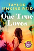 Cover-Bild zum Titel 'One True Loves' von 'Taylor Jenkins Reid'