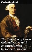 The Comedies of Carlo Goldoni edited with an introduction by Helen Zimmern - Carlo Goldoni