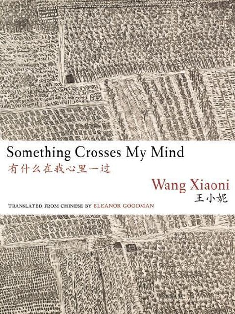 Something Crosses My Mind - Xiaoni Wang