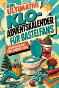 Cover-Bild zum Titel 'Der ultimative Klo-Adventskalender für Bastelfans' von 'Finn Koch'