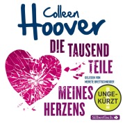 Cover-Bild zum Titel 'Die tausend Teile meines Herzens' von 'Colleen Hoover'