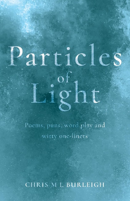 Particles of Light - Chris M L Burleigh