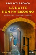 Cover-Bild zum Titel 'La notte non ha bisogno. Un'indagine del vice questore Paolo Nigra' von 'Antonio Paolacci, Paola Ronco'