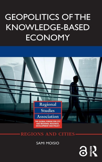 Geopolitics of the Knowledge-Based Economy - Sami Moisio