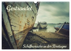 Cover-Bild zum Titel 'Gestrandet - Schiffswracks in der Bretagne (Wandkalender 2026 DIN A3 quer), CALVENDO Monatskalender' von 'Lost In Decay'