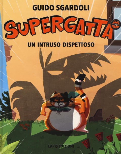 Un intruso dispettoso. Supergatta - Guido Sgardoli