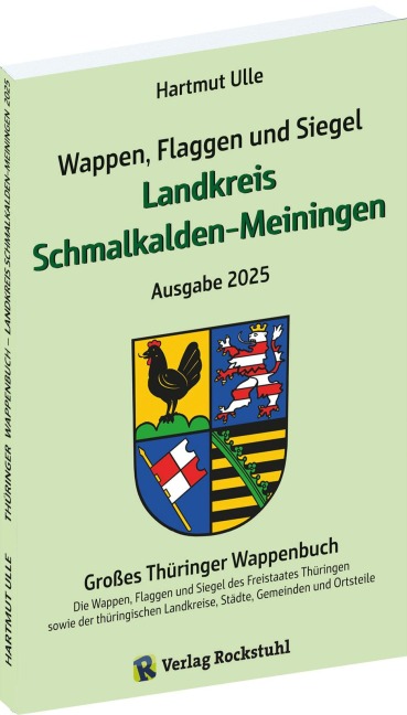 Wappen, Flaggen und Siegel LANDKREIS SCHMALKALDEN-MEININGEN - Ein Lexikon - Ausgabe 2025 - Hartmut Ulle