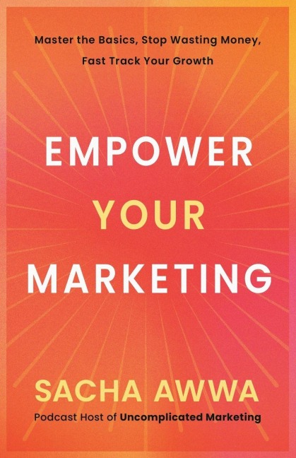 Empower Your Marketing - Sacha Awwa