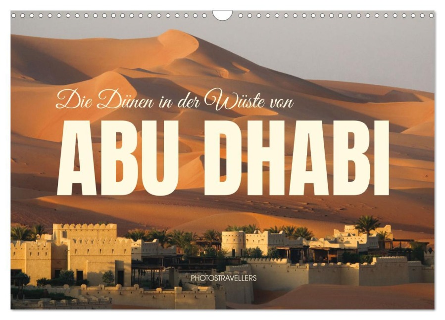 Die Dünen in der Wüste von Abu Dhabi (Wandkalender 2026 DIN A3 quer), CALVENDO Monatskalender - Photostravellers Photostravellers