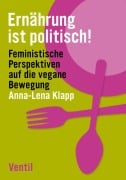 Cover-Bild zum Titel 'Ernährung ist politisch!' von 'Anna-Lena Klapp'