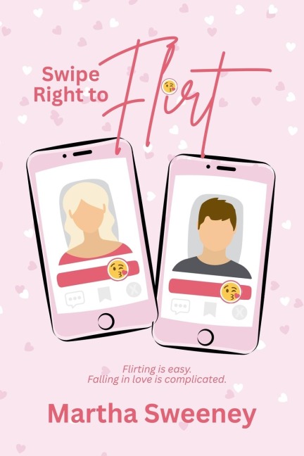 Swipe Right to Flirt - Martha Sweeney