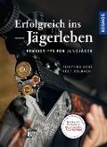 Cover-Bild zum Titel 'Erfolgreich ins Jägerleben' von 'Siegfried Seibt, Rolf Deilbach'