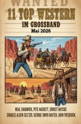 Cover-Bild zum Titel '11 Top Western im Großband Mai 2026' von 'Neal Chadwick, Charles Alden Seltzer, George Owen Baxter, Pete Hackett, Ernest Haycox'