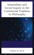 Cover-Bild zum Titel 'Materialism and Social Inquiry in the Continental Tradition in Philosophy' von 'Andrew M. Koch'