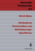 Cover-Bild zum Titel 'Attributierte Grammatiken und Attributierungsalgorithmen' von 'Ulrich Mahn'
