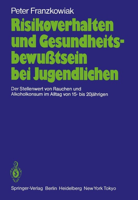Risikoverhalten und Gesundheitsbewußtsein bei Jugendlichen - Peter Franzkowiak