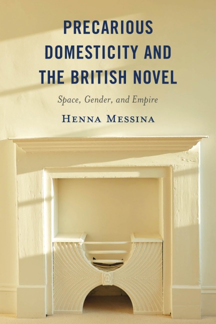 Precarious Domesticity and the British Novel - Henna Messina