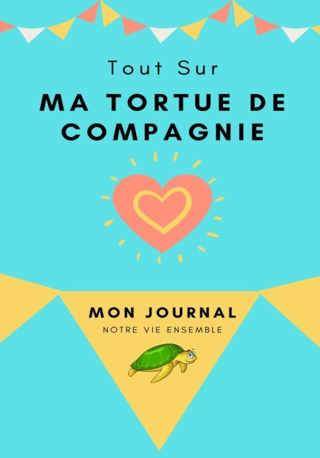 Mon Journal Pour Animaux De Compagnie - Ma Tortue - Petal Publishing Co.