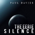 The Eerie Silence Lib/E: Renewing Our Search for Alien Intelligence - Paul Davies
