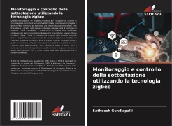 Monitoraggio e controllo della sottostazione utilizzando la tecnologia zigbee - Satheesh Gundlapalli