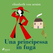 Cover-Bild zum Titel 'Una principessa in fuga' von 'Elizabeth von Arnim'