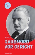 Cover-Bild zum Titel 'Raubmord vor Gericht' von 'Erich Frey'