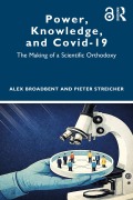 Cover-Bild zum Titel 'Power, Knowledge, and Covid-19' von 'Alex Broadbent, Pieter Streicher'