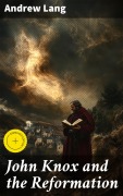 Cover-Bild zum Titel 'John Knox and the Reformation' von 'Andrew Lang'