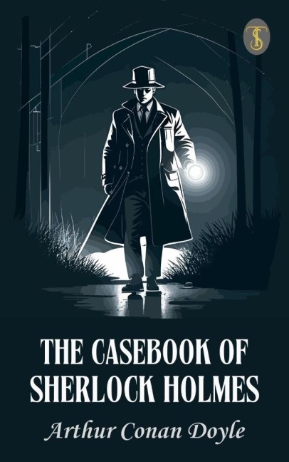 The Casebook of Sherlock Holmes - Arthur Conan Doyle