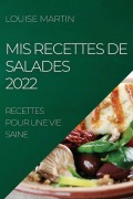 Cover-Bild zum Titel 'MIS RECETTES DE SALADES 2022' von 'Louise Martin'