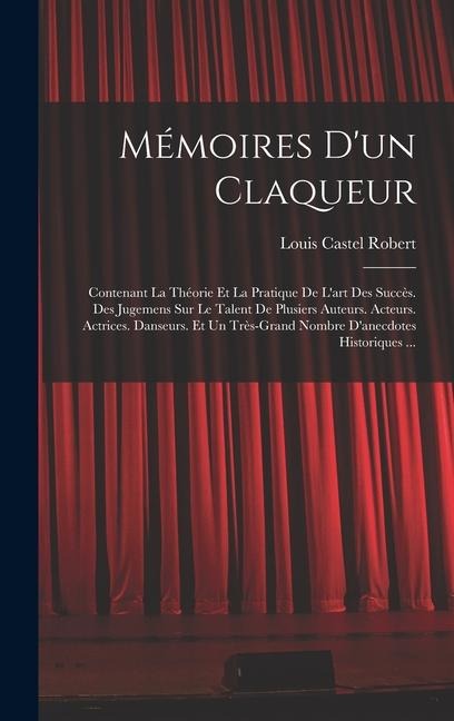 Mémoires D'un Claqueur - Louis Castel Robert