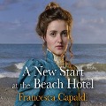 A New Start at the Beach Hotel - Francesca Capaldi
