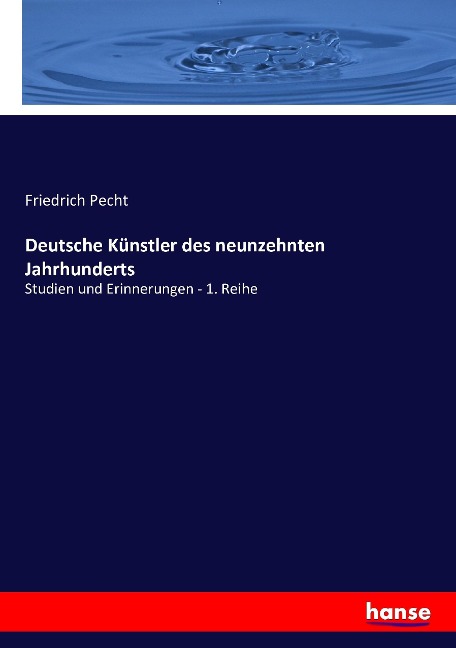 Deutsche Künstler des neunzehnten Jahrhunderts - Friedrich Pecht