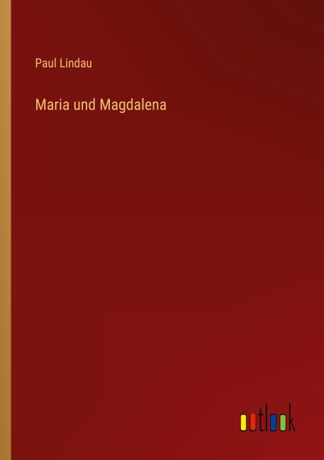 Maria und Magdalena - Paul Lindau