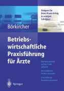 Cover-Bild zum Titel 'Betriebswirtschaftliche Praxisführung für Ärzte' von 'Helmut Börkircher'