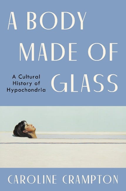 A Body Made of Glass - Caroline Crampton