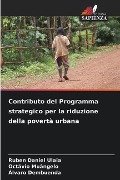 Contributo del Programma strategico per la riduzione della povertà urbana - Ruben Daniel Ulaia, Octávio Muângelo, Álvaro Dembuenda