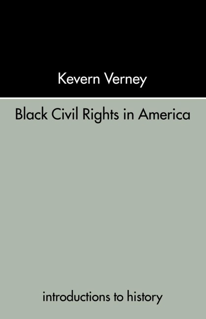 Black Civil Rights in America - Kevern Verney